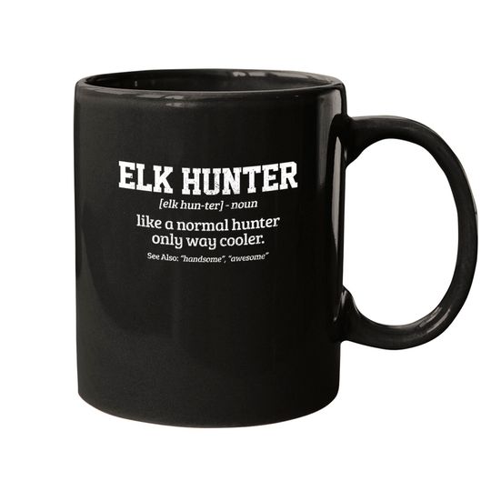 Elk Hunter Gift Funny Definition Elk Hunting Mugs