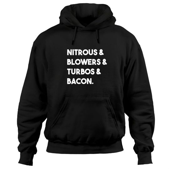 Nitrous Blowers Turbos Bacon Hoodies
