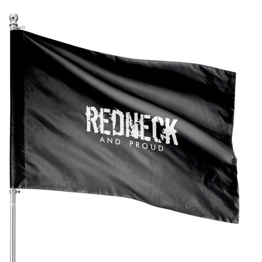 Redneck and Proud House Flags