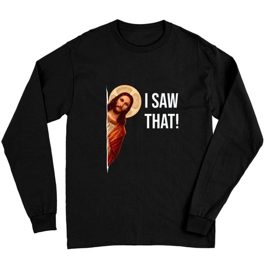 Saw That Funny Jesus Long Sleeve