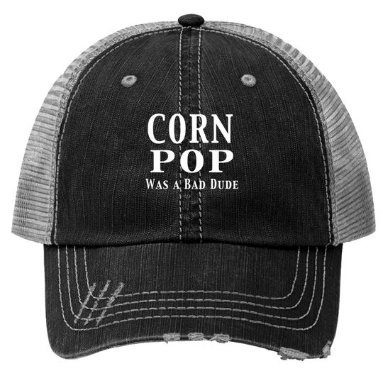 Mens CORN POP WAS A BAD DUDE USA FUNNY Trucker Hats