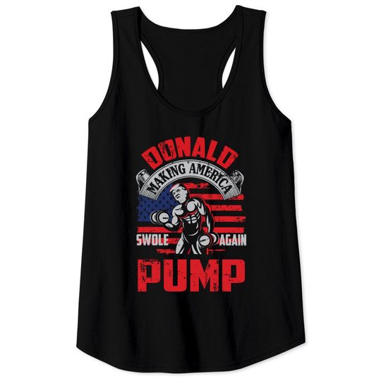 Donald Pump Tank Tops Making America Swole Again Fitness