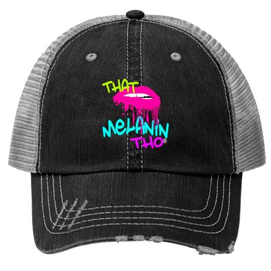 Tho Dripping Melanin Biting Lip Trucker Hats