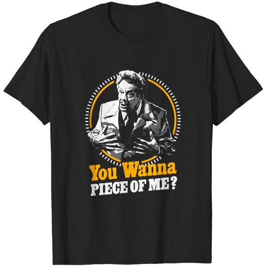 You Wanna Piece Of Me!? - Seinfeld - T-Shirt