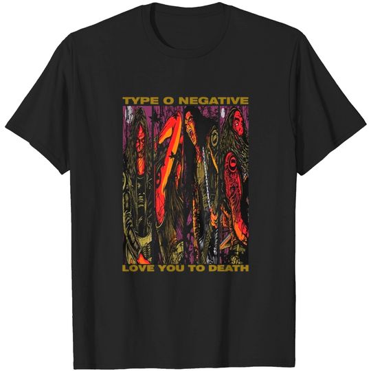 Type O Negative Unisex T-shirt: Love You To Death