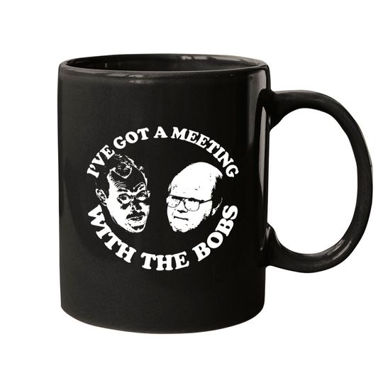 Meeting with the Bobs - Office Space - Mugs