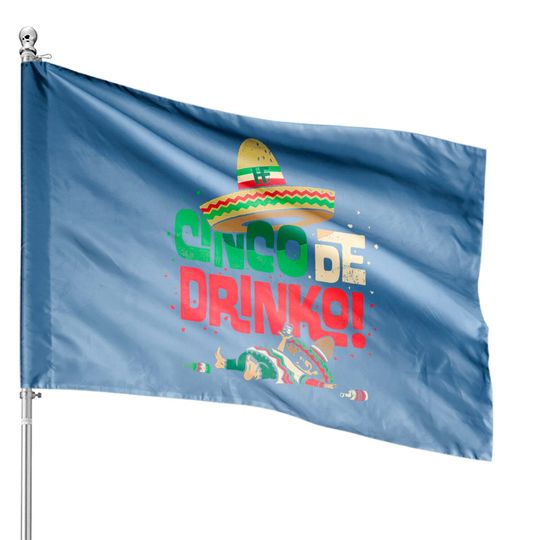 Cinco de Mayo House Flags Funny Mexican Cinco de Drinko House Flags - Cinco De Drinko - House Flags