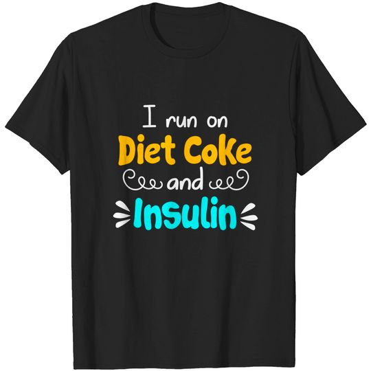 Discover I Run On Diet Coke T-Shirt
