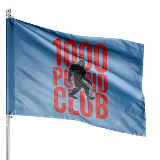 1000 Pound Club House Flags, Sasquatch Powerlifter Weight Lift - Weight Lifting - House Flags