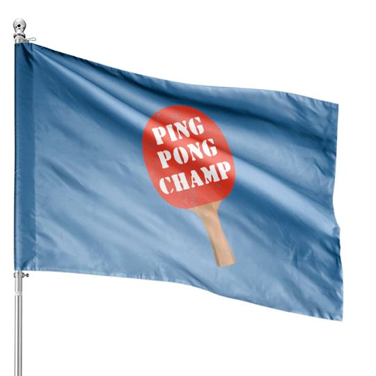 Ping Pong Champ House Flags