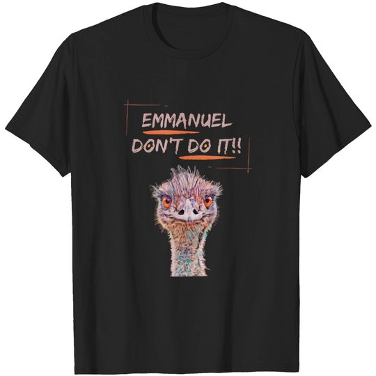 Discover Emmanuel the Emu, Emmanuel Don't Do It T-shirt