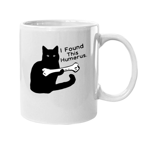 Pun Joke I Found This Humerus Humorous Cat Lover Mugs