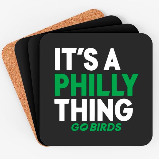 It's a Philly Thing, Go Birds, Eagles Fan Coasters Coasters