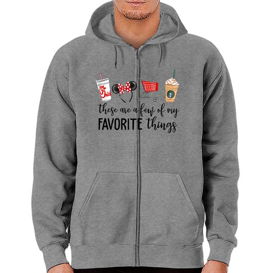 Favorite Things Zip Hoodies, Disney Zip Hoodies, Target run, starbucks Zip Hoodies, coffee Zip Hoodies, chic-fil-a shir