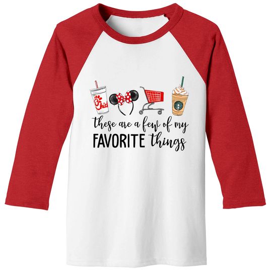 Favorite Things Baseball Tees, Disney Baseball Tees, Target run, starbucks Baseball Tees, coffee Baseball Tees, chic-fil-a shir