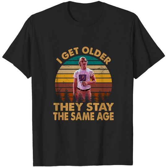 Dazed and confused vintage retro i get older they stay the same age Essential T-Shirt