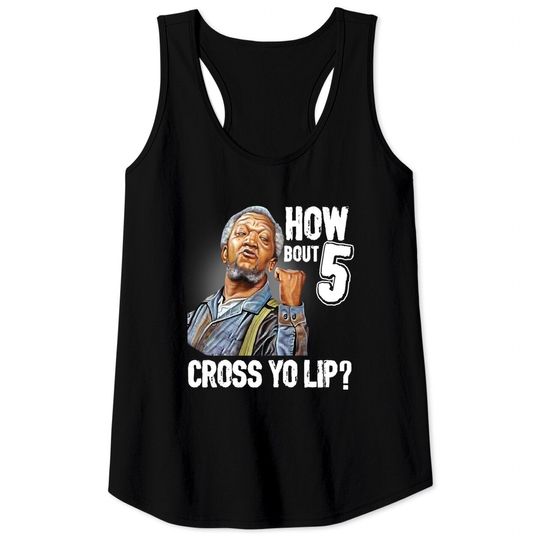 5 cross you lip sanford and son tv show redd foxx Classic Tank Tops