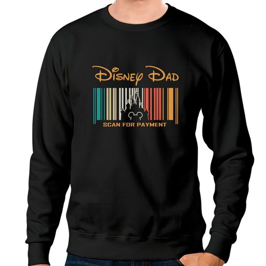 Disney Dad Scan For Payment Sweatshirts, Funny Disney Dad Sweatshirts