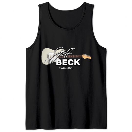 Jeff Beck 1944 - 2023 Tank Tops, Legends Never Die Jeff Beck