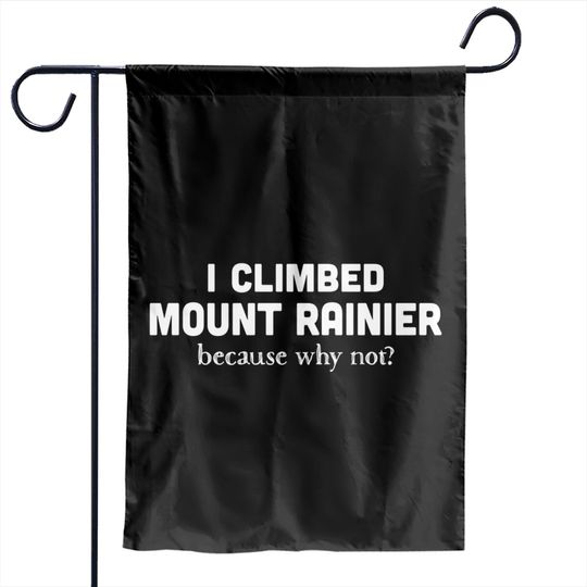 I Climbed Mount Rainier Funny Mountain Climbing Garden Flags