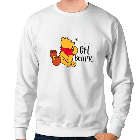 Oh Bother Winnie The Pooh Unisex Sweatshirts | Disney World Sweatshirts | Piglet Eeyore Tigger Sweatshirts
