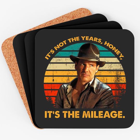 Indiana Jones Vintage Coasters, It's Not The Years Honey It's The Mileage Coasters