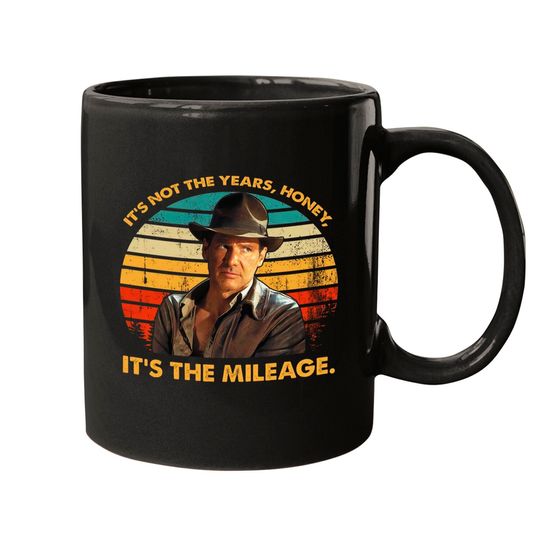 Indiana Jones Vintage Mugs, It's Not The Years Honey It's The Mileage Mugs