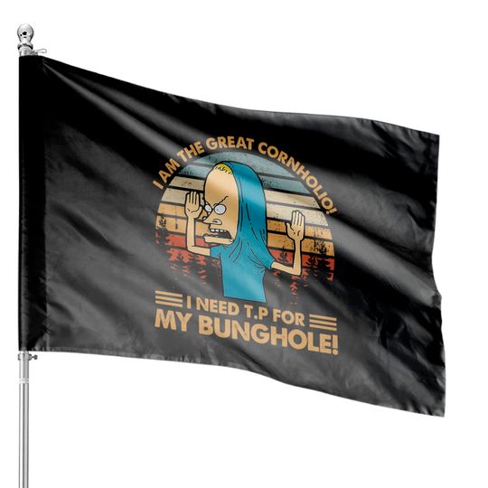 Beavis I Am The Great Cornholio Vintage House Flags, I Need T.P For My Bunghole Vintage House Flags