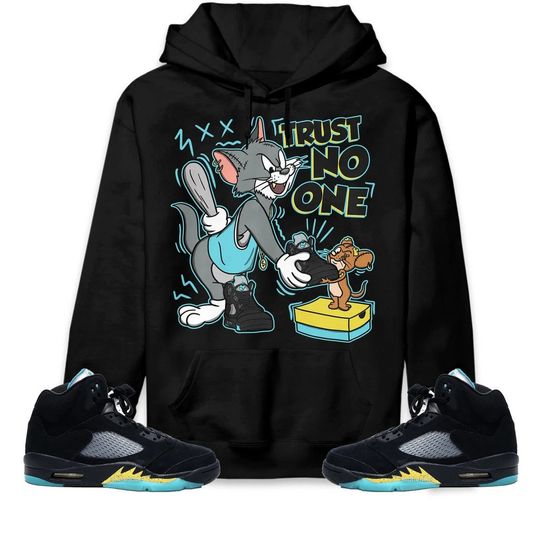 Jordan 5 Aqua Unisex Hoodie, Trust No One Cat And Mouse, Shirt To Match Sneaker