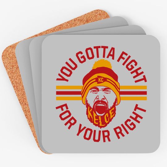 Travis Kelce -You Gotta Fight For Your Right - Coasters