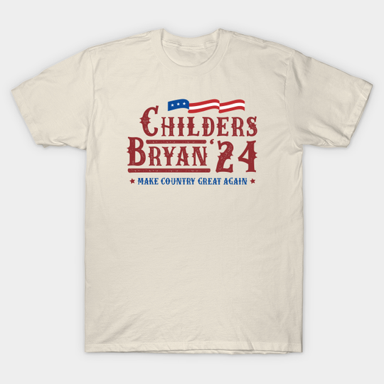 Childers Bryan 24 Make Country Great Again - Tyler Childers - T-Shirt