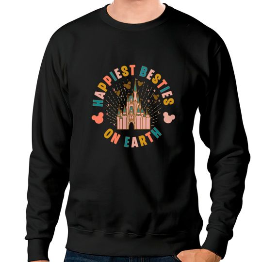 Happiest Besties On Earth Sweatshirts, Disney vacation Sweatshirts, Besties Disney Sweatshirts