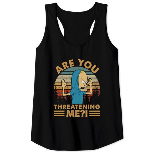 Beavis And Butthead Tank Tops, Beavis Are You Threatening Me Vintage Tank Tops