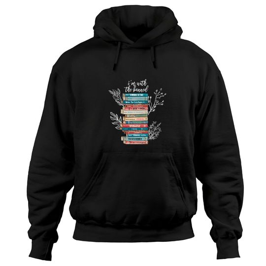 I'm With The Banned Hoodies, Reading Teacher Hoodies, Bookish Banned Books Hoodies