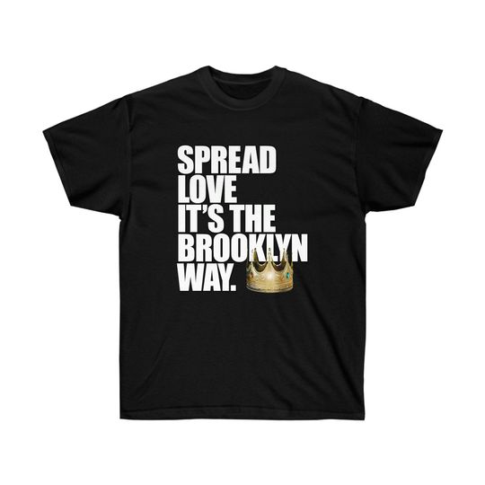 Spread Love It's The Brooklyn Way. Unisex Ultra Cotton T Shirt