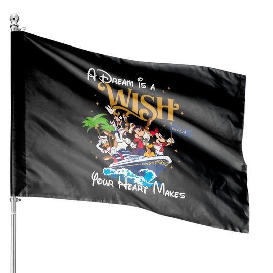 A Dream is a Wish your heart makes, Disney Cruise Family House Flags