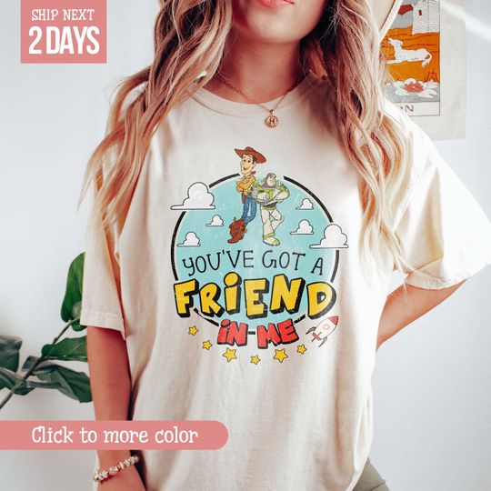 You've got a friend in me shirt, Disney Toy Story Shirt, Woody and Buzz Lightyear Shirt