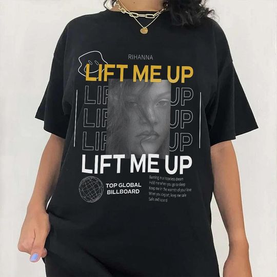 Rihanna Lift Me Up Shirt, Lift Me Up Lyrics, Top Billboard 2023 Music Sweatshirts T-Shirt