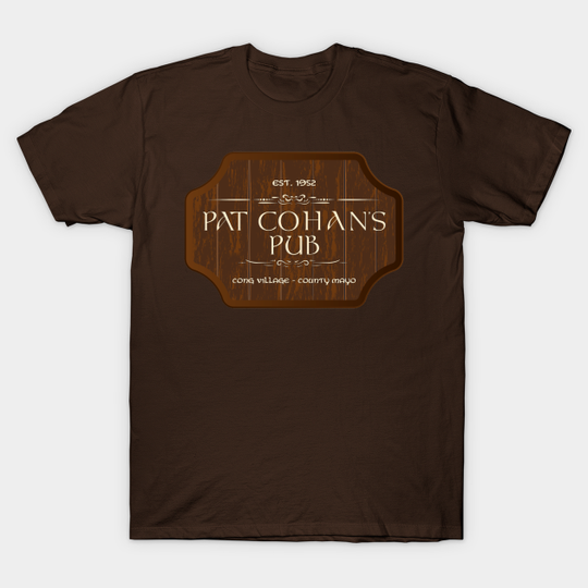 Pat Cohan's Pub from the Quiet Man starring John Wayne - John Wayne - T-Shirt