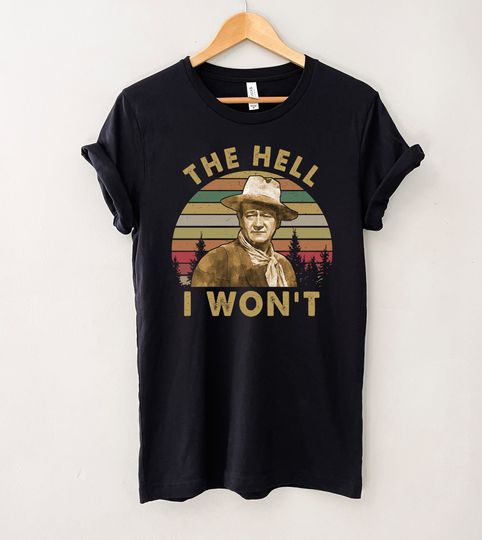 John The Hell I Won't Vintage T-Shirt, McLintock Shirt, John Wayne Shirt