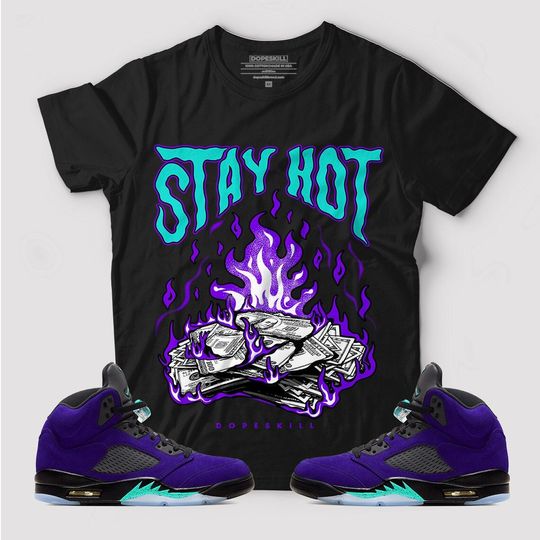 Stay Hot Graphic To Match Jordan 5 Alternate Grape T-Shirt