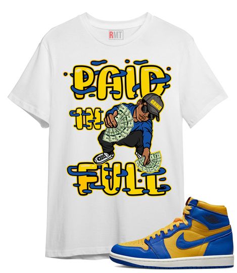 Jordan 1 Laney Shirts - Paid In Full Shirt for Jordan 1 High OG Laney