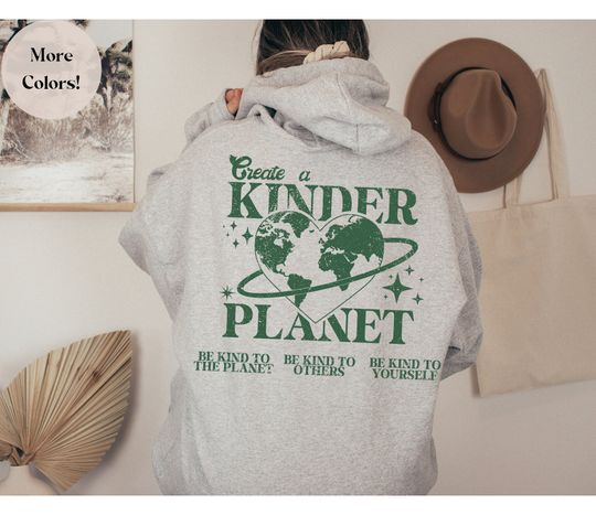 Create a Kinder Planet Hoodie, Oversized Hoodie, Trendy Hoodie, Tumblr Hoodie, Aesthetic Hoodie