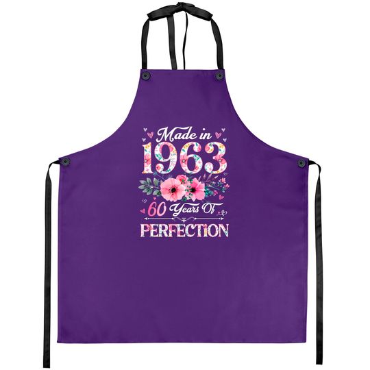 60th Birthday Aprons, Made In 1963 60 Years Of Perfection Women Aprons, Floral Aprons, Custom Birthday Gift For Wife Mom Ladies