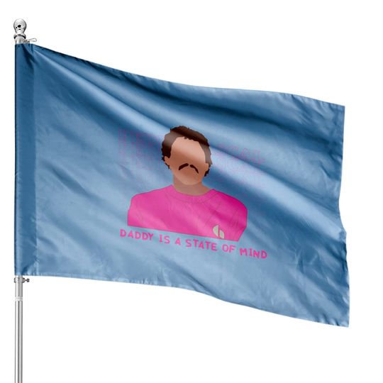 Pedro Pascal House Flags,  Daddy is a state of mind,  Pedro Pascal Fans, Pedro Pascal Tribute Celebrity House Flags