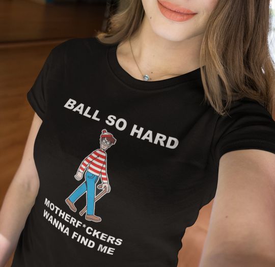 Discover Ball So Hard Shirt Wanna Find Me Waldo, Ball So Hard Shirt