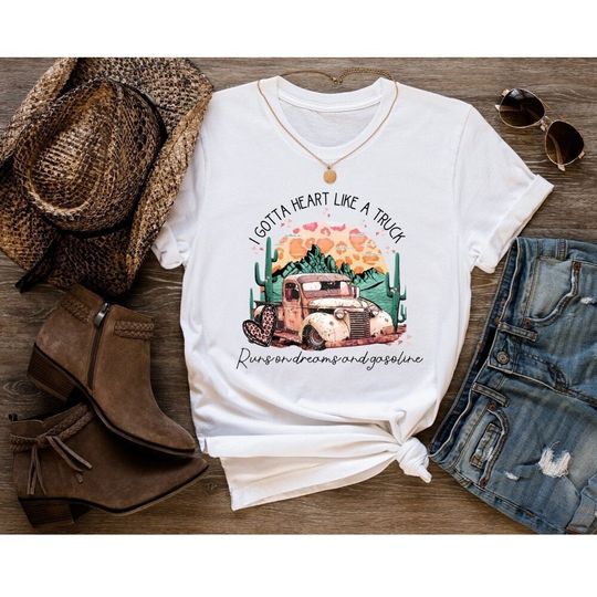 Heart Like A Truck T-Shirt, I Got A Heart Like A Truck T-Shirt