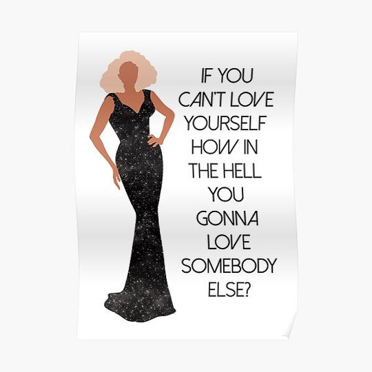 Drag Queen - If You Can't Love Yourself How In The Hell You Gonna Love Somebody Else Premium Matte Vertical Poster