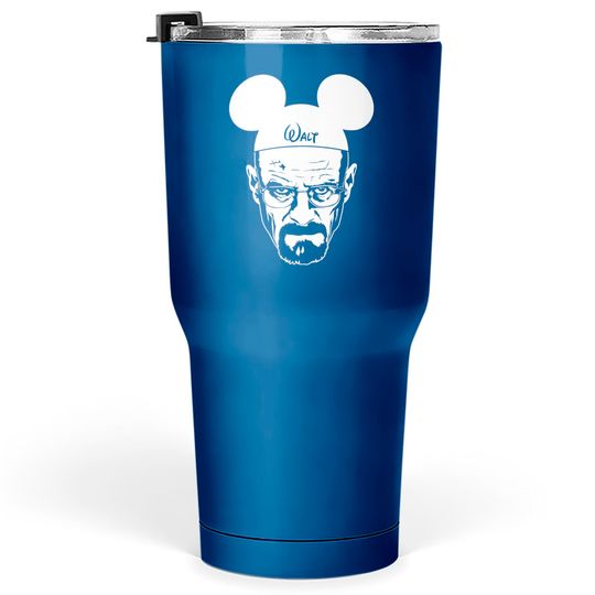 Walter White Heisenberg Walt Tumblers 30 oz, Walt Breaking Disney, Walt White Tumblers 30 oz