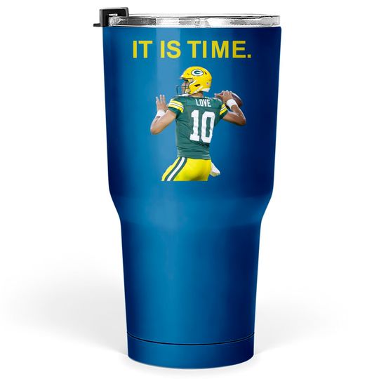 Discover Jordan Love "It is Time." Tumblers 30 oz